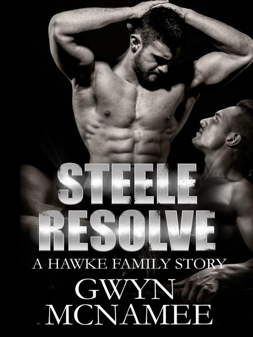 Title details for Steele Resolve by Gwyn McNamee - Available